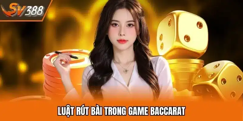 Các trường hợp player hoặc banker nên rút thêm bài