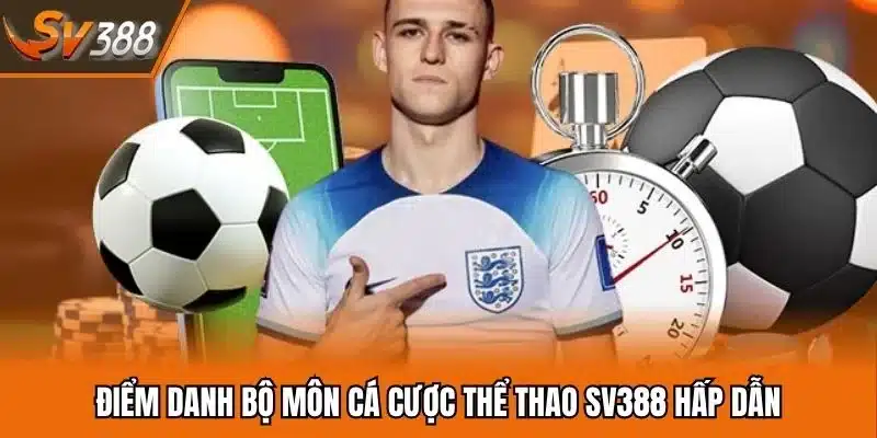 Điểm danh bộ môn cá cược thể thao SV388 hấp dẫn