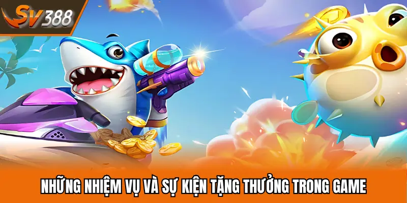 Những nhiệm vụ và sự kiện tặng thưởng trong game