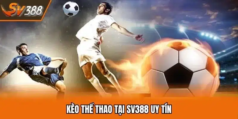 Chốt cược các bộ môn thể thao tại SV388